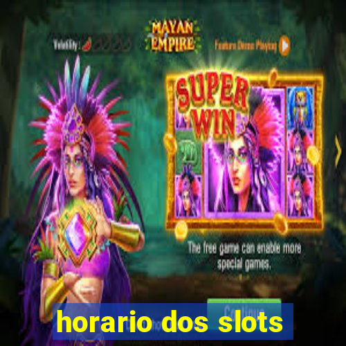 horario dos slots